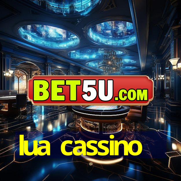 lua cassino